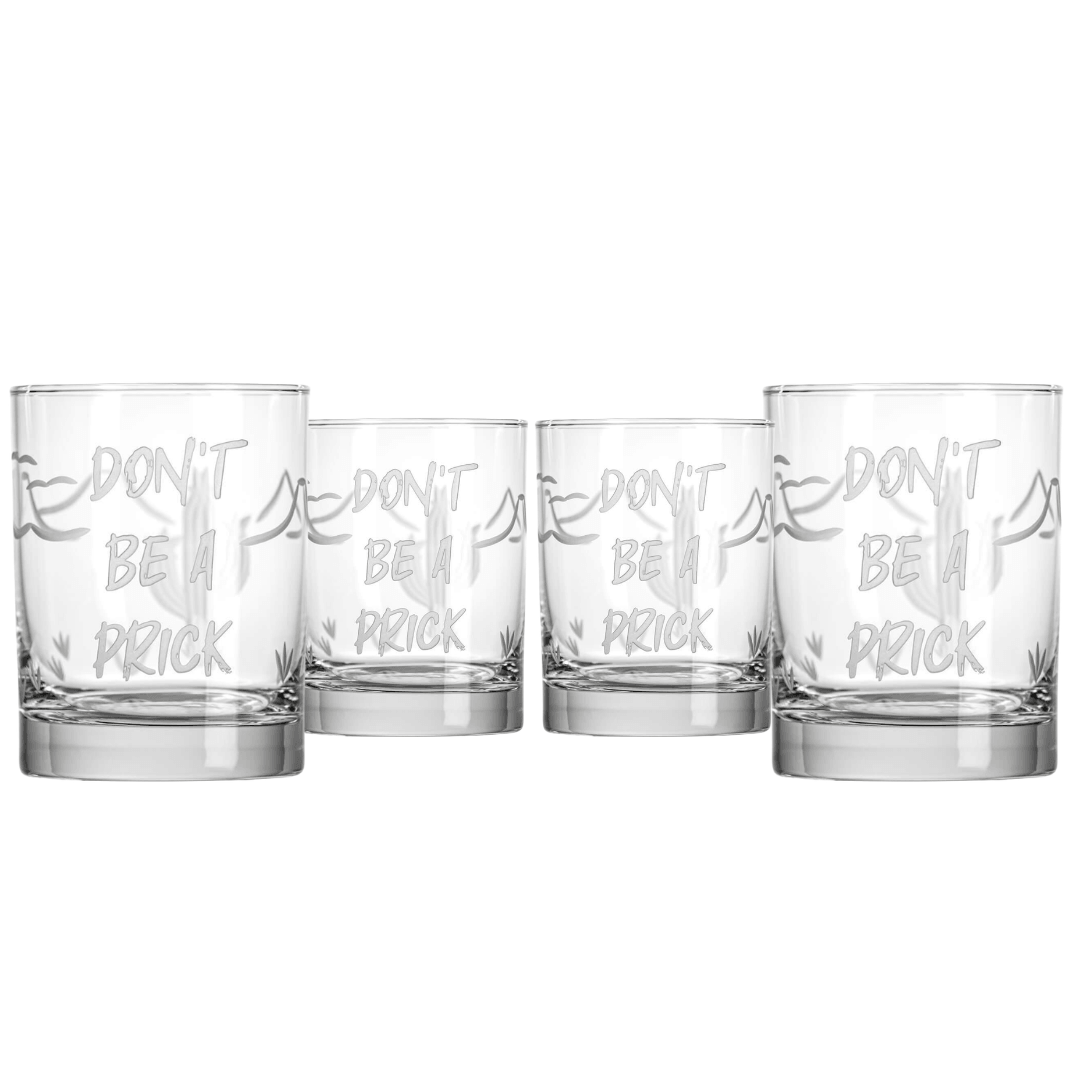 Don't Be A Prick 13oz whiskey glass by Rolf Glass